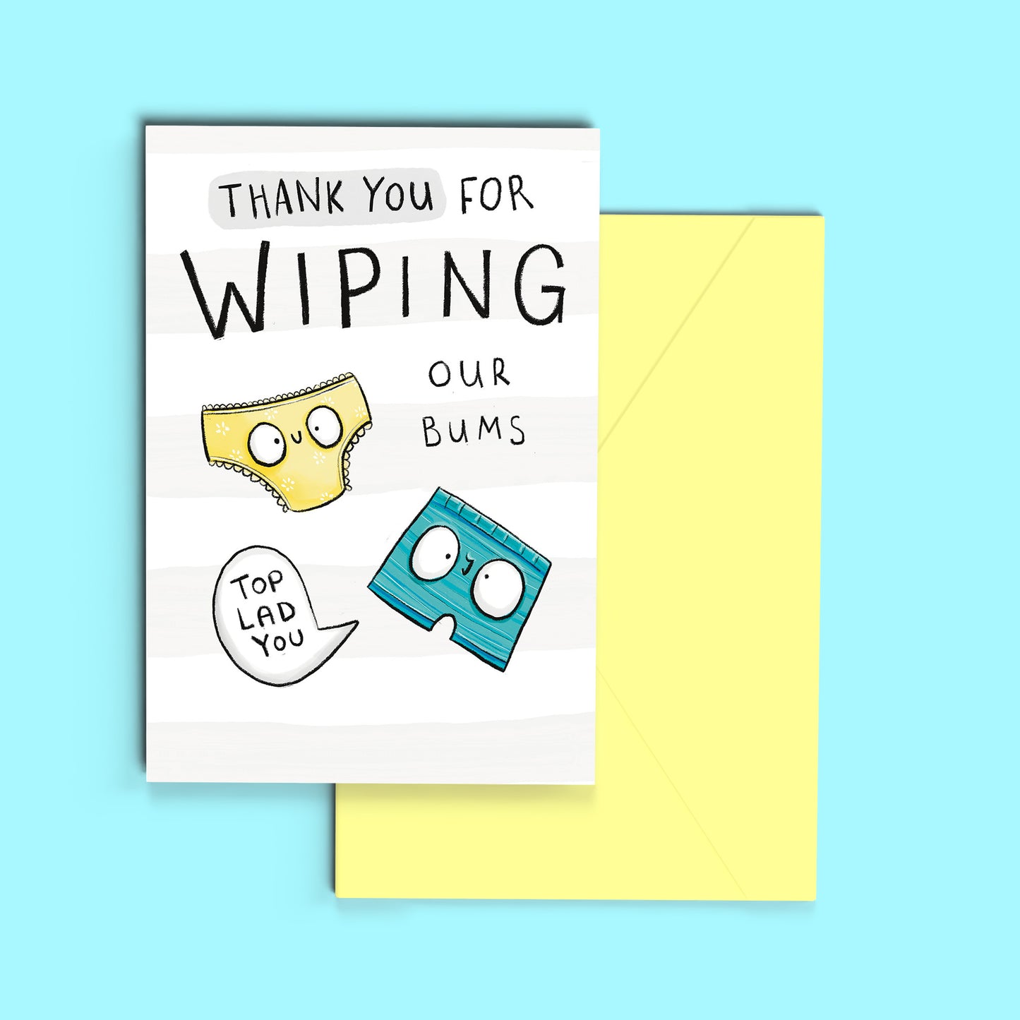 Thank you for wiping our bums - Father's day card.